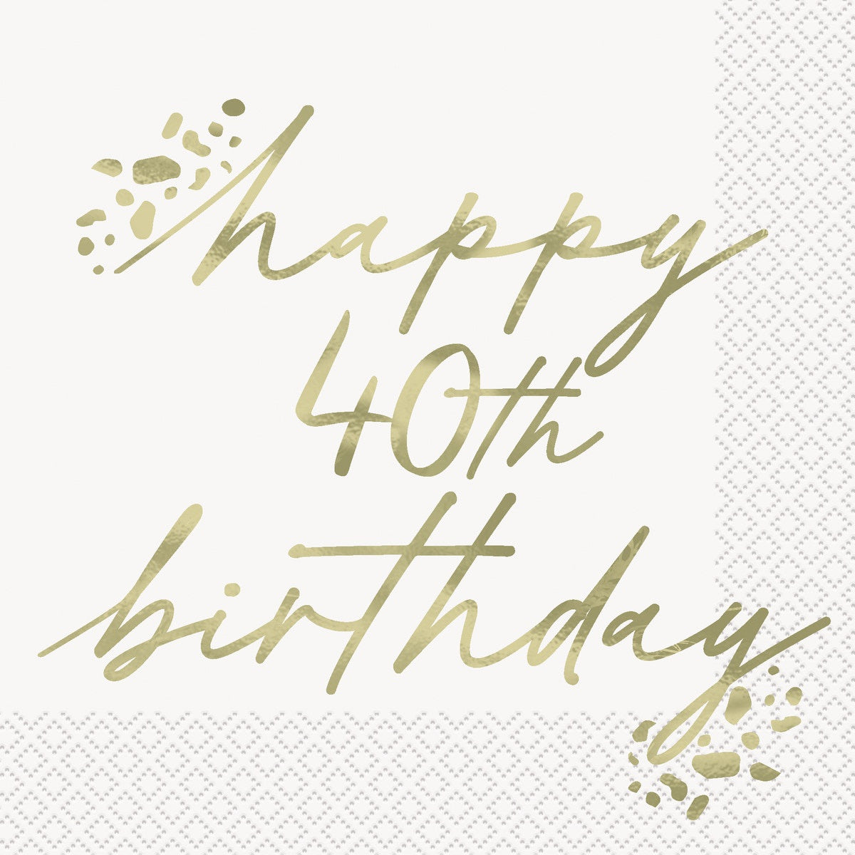 Gold Happy 40th Birthday Foil Stamped Beverage Napkins 25.4cm 16 Pack