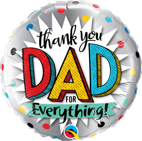 THANK YOU DAD FOR EVERYTHING! 18'' FOIL BALLOON