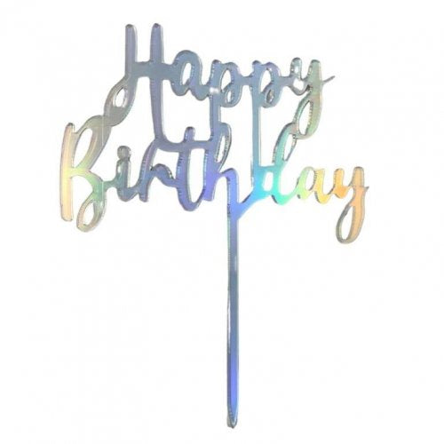 Cake Topper Acrylic 2mm Happy Birthday Iridescent P1